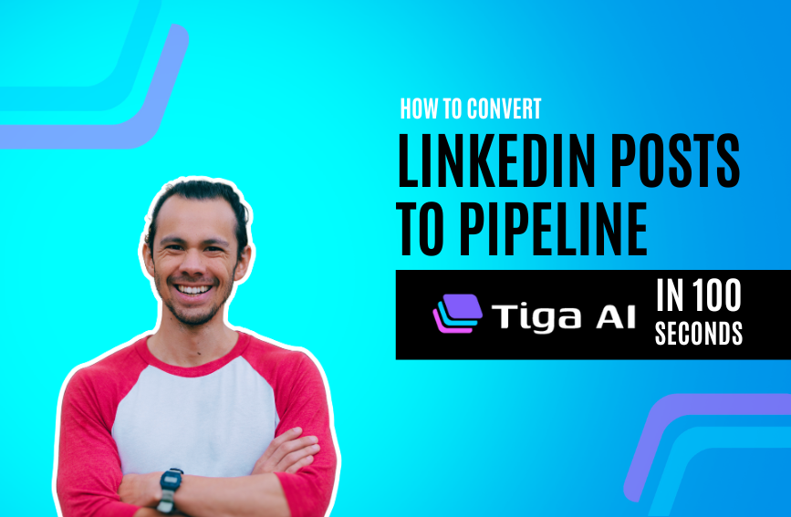 Tiga in 100 Seconds: How to turn viral LinkedIn posts into pipeline